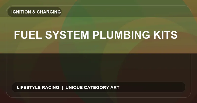 Fuel System Plumbing Kits